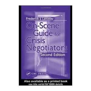  On Scene Guide for Crisis Negotiators 2nd (second) edition 