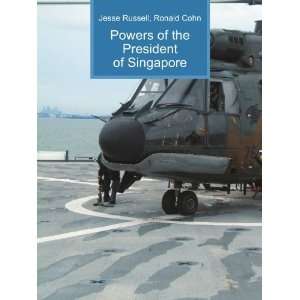  Powers of the President of Singapore Ronald Cohn Jesse 