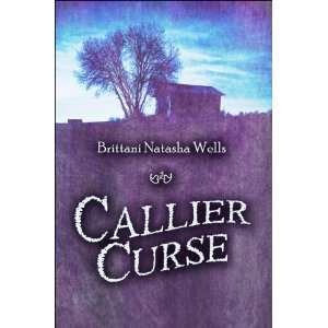    Callier Curse (9781605632179) Brittani Natasha Wells Books