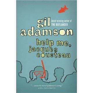 Help Me, Jacques Cousteau by Gil Adamson (May 1, 2010)