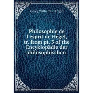  Philosophie de lesprit de HÃ©gel, tr. from pt. 3 of the 