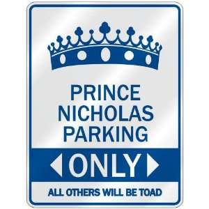   PRINCE NICHOLAS PARKING ONLY  PARKING SIGN NAME