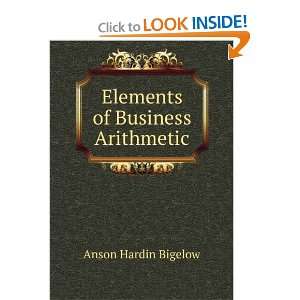   Elements of Business Arithmetic Anson Hardin Bigelow Books