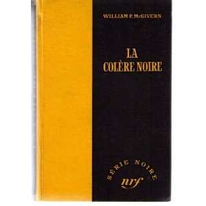  La colere noire William P Mc Givern Books