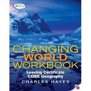  Changing World Workbook Leaving Certifcate Core Geography 