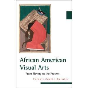 African American Visual Arts From Slavery to the Present 