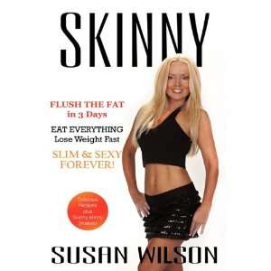    Skinny The Susan Wilson Diet (9781450211581) Susan Wilson Books