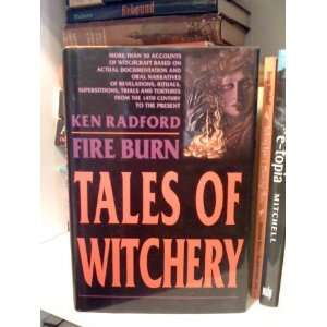  Fire Burn Tales of Witchery, a collection of true 