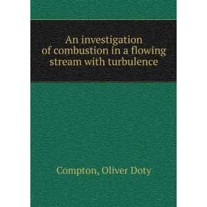  An investigation of combustion in a flowing stream with 
