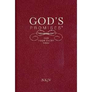 Gods Promises for Your Every Need, NKJV [GODS PROMISES FOR YOUR EVERY 