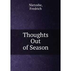  Thoughts Out of Season Fredrich Nietzshe Books