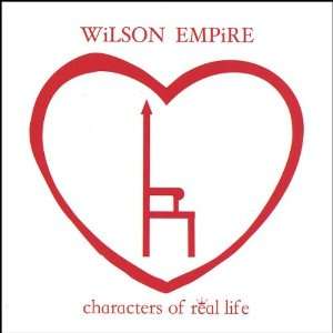  Characters of Real Life Wilson Empire Music