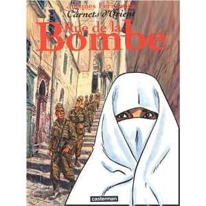 Rue de la Bombe (Carnets dOrient, Tome 7) Jacques Ferrandez 