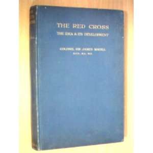 The Red Cross  the Idea and its Development. a Sketch James, Sir 