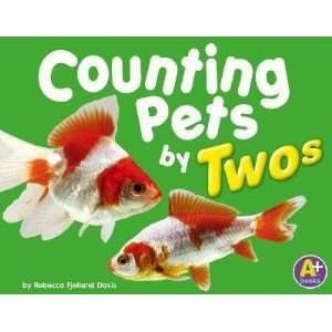  Counting Pets by Twos Rebecca Fjelland Davis Books