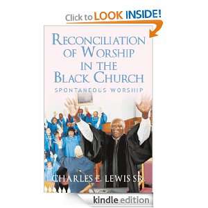 Reconciliation of Worship in the Black Church Spontaneous Worship 