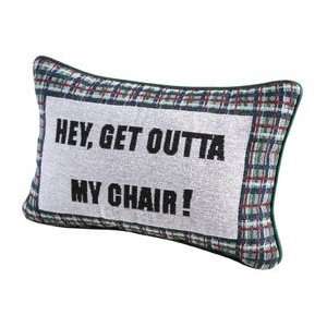  Hey, Get Outta My Chair Tapestry Pillow