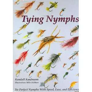  Tying Nymphs Tie Perfect Nymphs With Speed, Ease, and 