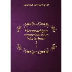   autotechnisches WÃ¶rterbuch. 1 Richard Karl Schmidt Books