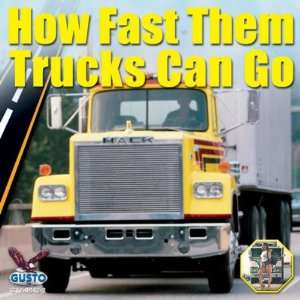    How Fast Them Trucks Can G0 How Fast Them Trucks Can G0 Music