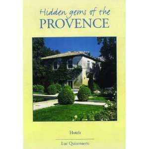  Hidden Gems of the Provence Hotels (9789076124100) Luc 