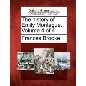  The history of Emily Montague. Volume 4 of 4 