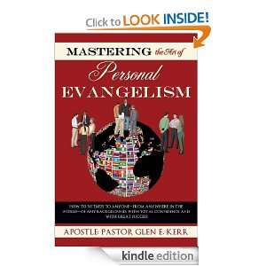 Mastering the Art of Personal Evangelism Apostle Pastor Glen Kerr 