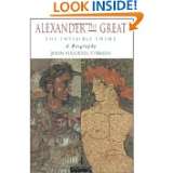 Alexander the Great The Invisible Enemy A Biography by John Maxwell 