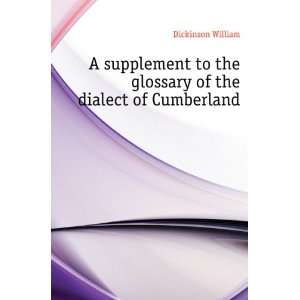  A supplement to the glossary of the dialect of Cumberland 