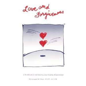 Love and Forgiveness A Workbook for Self Healing and Healing 