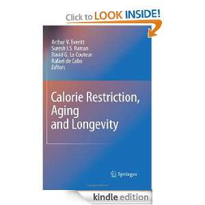 Calorie Restriction, Aging and Longevity Arthur V. Everitt, Suresh I 