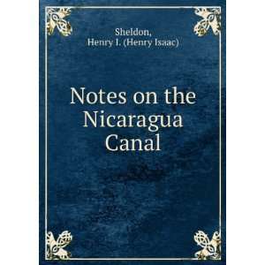  Notes on the Nicaragua Canal Henry I. (Henry Isaac 