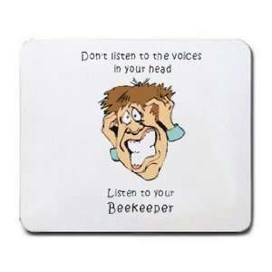   voices in your head Listen to your Beekeeper Mousepad