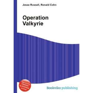 Operation Valkyrie Ronald Cohn Jesse Russell  Books