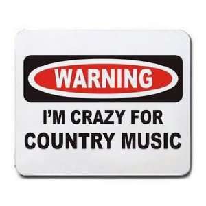  IM CRAZY FOR COUNTRY MUSIC Mousepad