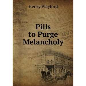  Pills to Purge Melancholy Henry Playford Books