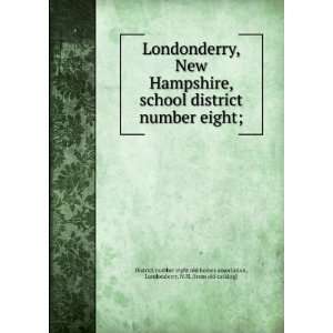  Londonderry, New Hampshire, school district number eight 