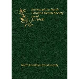   North Carolina Dental Society serial. 51 (1968) North Carolina Dental