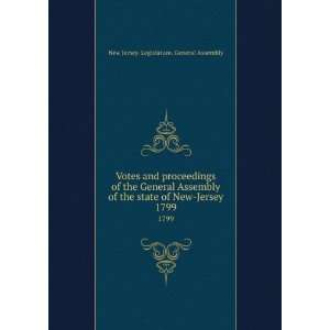   Assembly of the state of New Jersey. 1799 New Jersey. Legislature