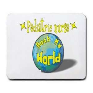 Pediatric nurses Rock My World Mousepad