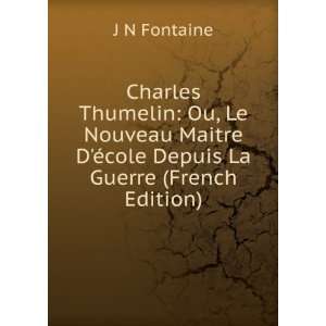  Charles Thumelin Ou, Le Nouveau Maitre DÃ©cole Depuis 