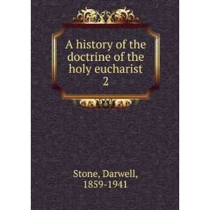   the doctrine of the holy eucharist. 2 Darwell, 1859 1941 Stone Books