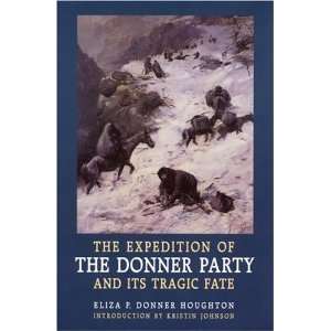   Donner Party and Its Tragic Fate [Paperback] Eliza P. Donner Houghton