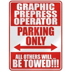 GRAPHIC PREPRESS OPERATOR PARKING ONLY  PARKING SIGN OCCUPATIONS