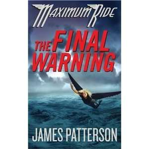    The Final Warning   Maximum Ride #4 Author   Author  Books