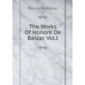    The Works Of Honore De Balzac Vol.I HonoreÌ de Balzac Books