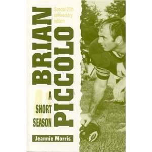  Brian Piccolo A Short Season [Paperback] Jeannie Morris 