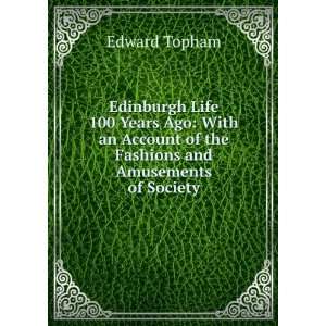  Edinburgh Life 100 Years Ago With an Account of the 