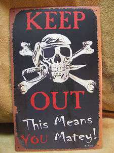 Keep Out Matey Tin Metal Sign Pirate Skull Bones FUNNY  