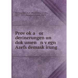 ProvÌ£okÌ£a or derinerungen un dokÌ£umen n vÌ£egn Azefs 